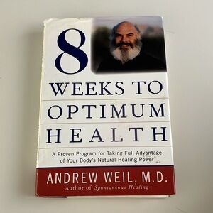 8 Weeks To Optimum Health by Dr. Andrew Weil